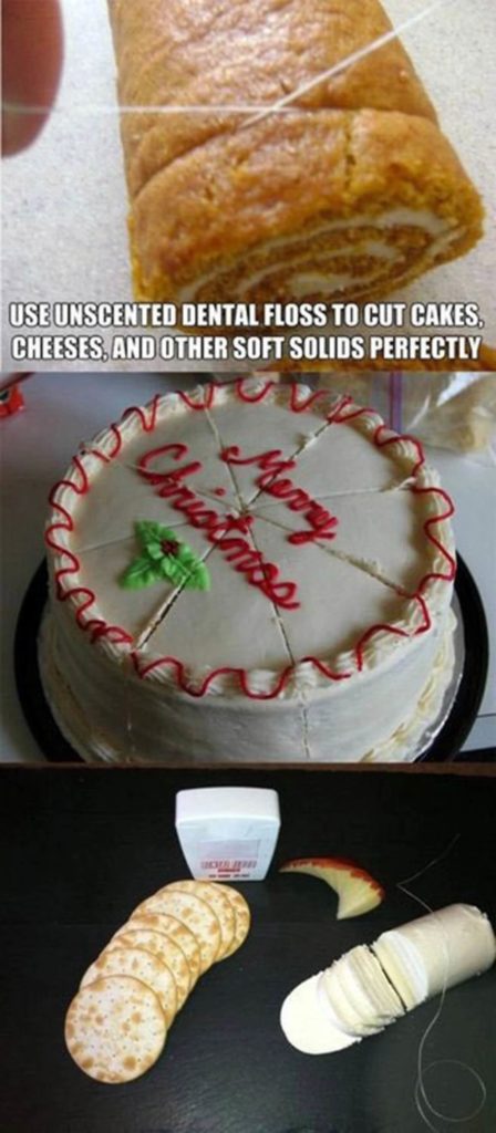 Use dental floss to cut cakes, cheese and soft solids