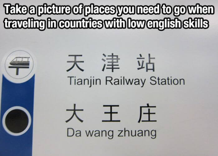 Take a picture of places you need to go when traveling in countries with low English skills