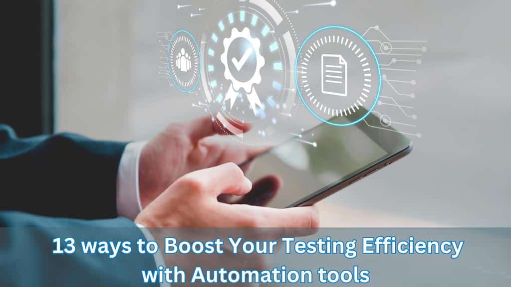 Control Testing Efficiency Visual 13 Ways to Boost Your Testing Efficiency with Automation Tools